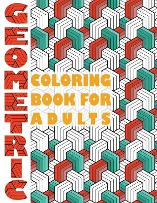 Geometric Coloring Book for Adults By Stefan Heart 9781955626156