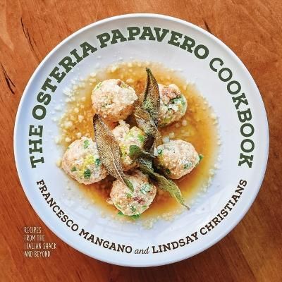 The Osteria Papavero Cookbook By Francesco Mangano, Lindsay Christians