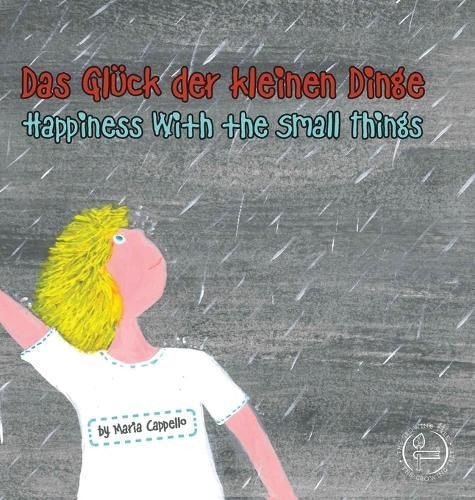 Das Glück der kleinen Dinge - Happiness Among Small Things (Hardback)