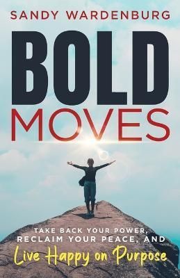 Bold Moves By Sandy Wardenburg 9781955711180 (Paperback)