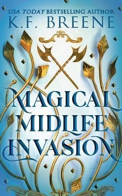 Magical Midlife Invasion By K F Breene 9781955757331 (Paperback)