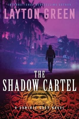 The Shadow Cartel By Layton Green 9781955804011 (Paperback)