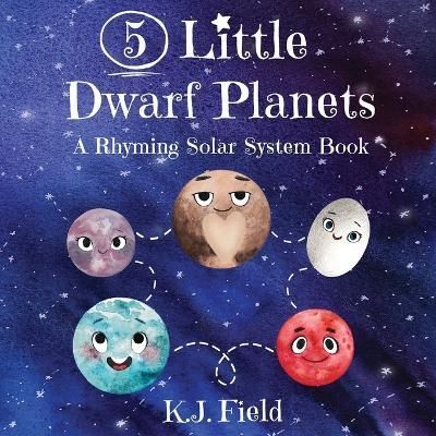 5 Little Dwarf Planets By K J Field 9781955815055 (Paperback)