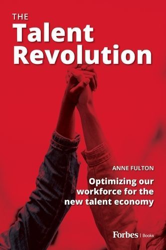 The Talent Revolution By Anne Fulton 9781955884792 (Paperback)