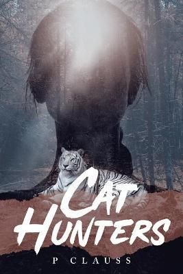 Cat Hunters By Clauss 9781955885829 (Paperback)