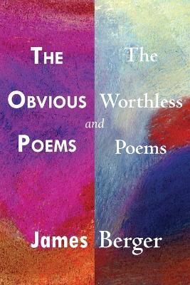 Obvious Poems and The Worthless Poems By Berger 9781956005981