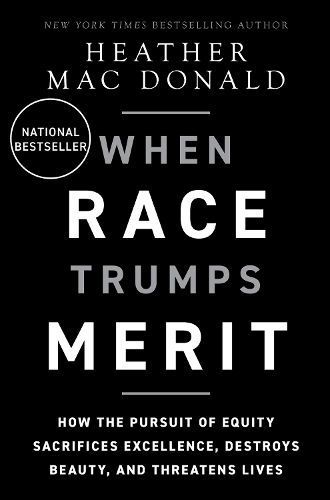 When Race Trumps Merit By Heather Mac Donald 9781956007169 (Hardback)