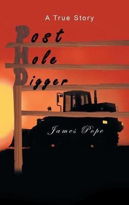 Post Hole Digger By Pope 9781956074314 (Hardback)