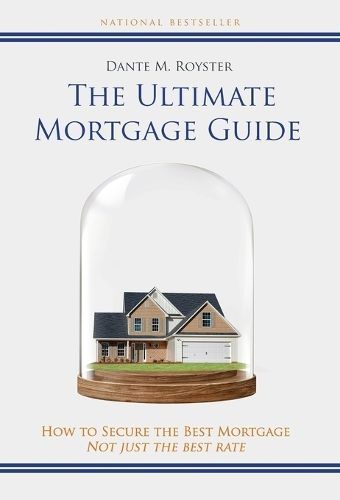 Ultimate Mortgage Guide By Royster 9781956220636 (Hardback)