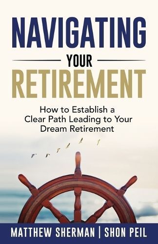 Navigating Your Retirement By Sherman 9781956220841 (Paperback)
