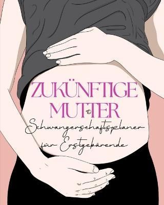 Zukünftige Mutter By Read Me Press 9781956259667 (Paperback)