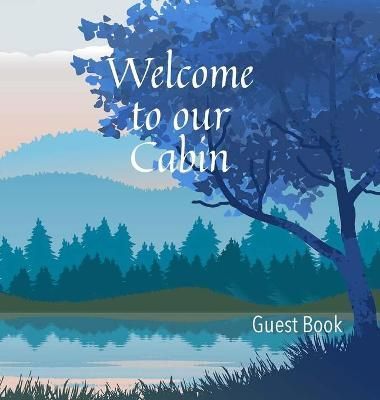 Welcome to our Cabin Guest Book By Press 9781956334005 (Hardback)