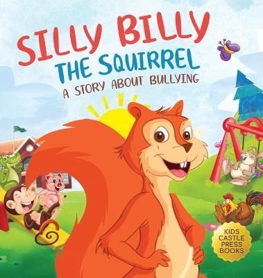 Silly Billy the Squirrel By Trace 9781956397321 (Hardback)