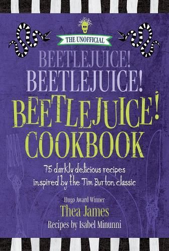 The Unofficial Beetlejuice! Beetlejuice! Beetlejuice! Cookbook