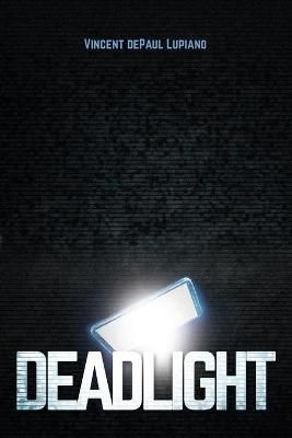 Deadlight By Vincent dePaul Lupiano 9781956450125 (Paperback)