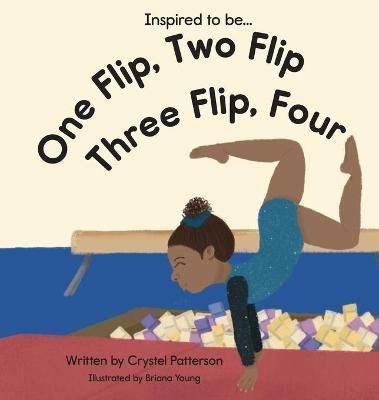 One Flip, Two Flip, Three Flip, Four By Patterson, Crystel (Hardback)