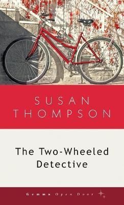 The Two-Wheeled Detective By Susan Thompson 9781956476217 (Paperback)