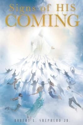 Signs of His Coming By Shepherd 9781956480207 (Paperback)