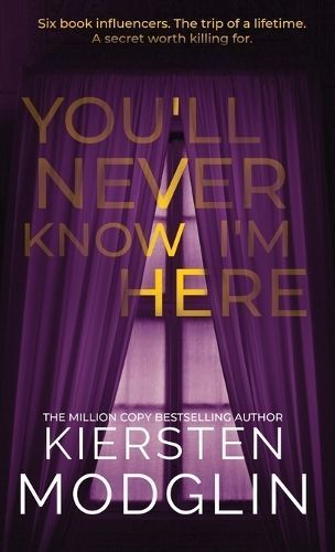 You'll Never Know I'm Here By Kiersten Modglin 9781956538526