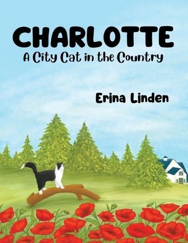 Charlotte. A City Cat in the Country By Erina Linden 9781956559378