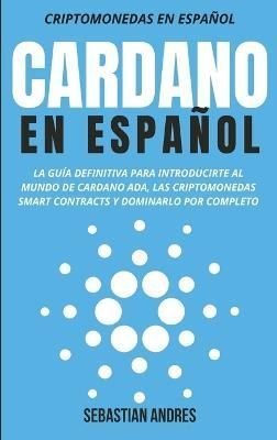 Cardano en Español By Andres 9781956570403 (Hardback)