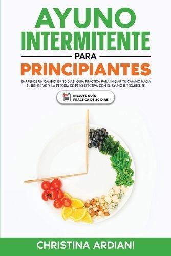 Ayuno Intermitente para Principiantes By Ardiani 9781956570502