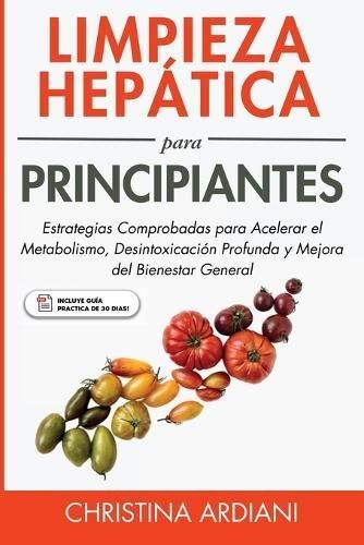Limpieza Hep?tica para Principiantes By Ardiani 9781956570526