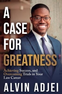 A Case for Greatness By Alvin Adjei 9781956642346 (Paperback)