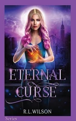 Eternal Curse By R L Wilson 9781956664003 (Paperback)