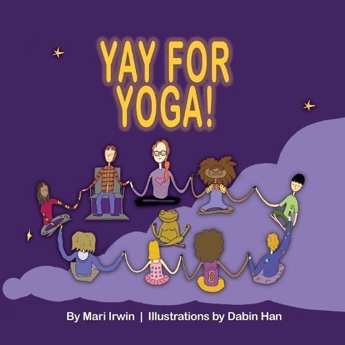 Yay for Yoga! By Mari Irwin (author), Dabin Han (illustrator)