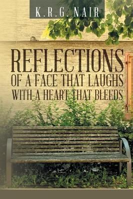 Reflections of a face that laughs with a heart that bleeds (Paperback)
