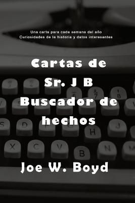 Letters From Mr. J B Fact Finder By Boyd 9781956741742 (Paperback)
