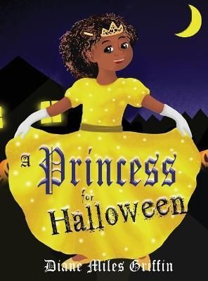Princess for Halloween By Griffin 9781956803266 (Hardback)
