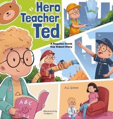 Hero Teacher Ted By Guion 9781956865097 (Hardback)