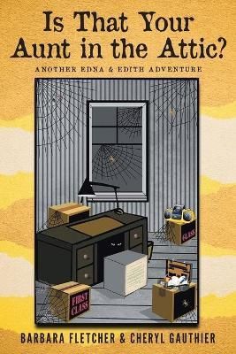 Is That Your Aunt in the Attic? By Fletcher 9781956896442 (Paperback)