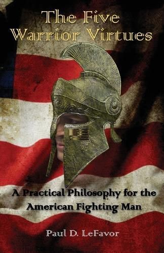 Five Warrior Virtues By Lefavor 9781956904130 (Paperback)