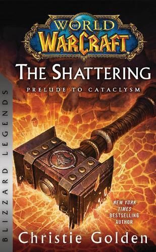World of Warcraft: The Shattering - Prelude to Cataclysm 9781956916164
