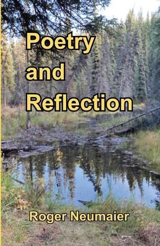 Poetry and Reflection By Roger Neumaier 9781956920154 (Paperback)