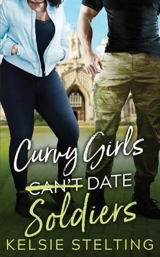 Curvy Girls Can't Date Soldiers By Stelting 9781956948073 (Paperback)