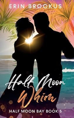 Half Moon Whim By Erin Brockus 9781957003115 (Hardback)