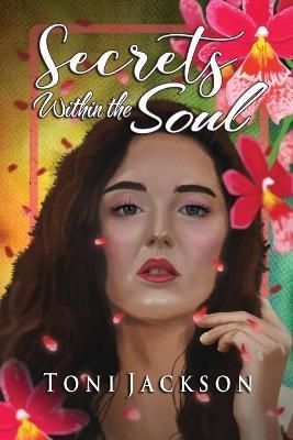 Secrets Within the Soul By Toni Jackson 9781957009568 (Paperback)