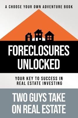 Foreclosures Unlocked By Matthew Tortoriello, Kevin Shippee