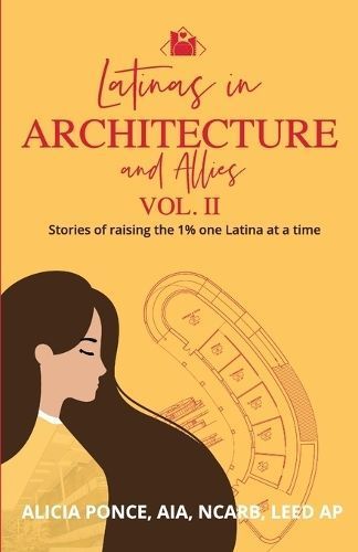 Latinas in Architecture and Allies Vol II By Alicia Ponce (Paperback)