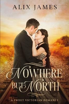 Nowhere But North By James 9781957082172 (Paperback)