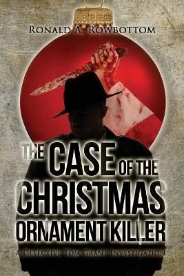 The Case of the Christmas Ornament Killer By Ronald Rowbottom