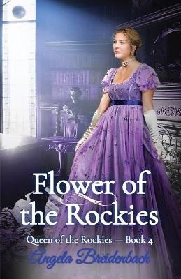 Flower of the Rockies By Breidenbach, Angela 9781957132020 (Paperback)