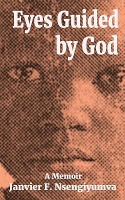 Eyes Guided by God By Nsengiyumva 9781957184203 (Paperback)