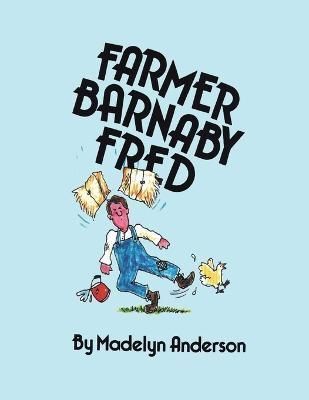 Farmer Barnaby Fred By Anderson 9781957208954 (Paperback)