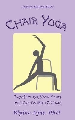 Chair Yoga By Ayne 9781957272580 (Hardback)