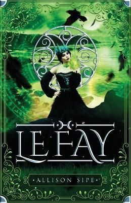 Le Fay By Sipe, Allison 9781957314037 (Paperback)
